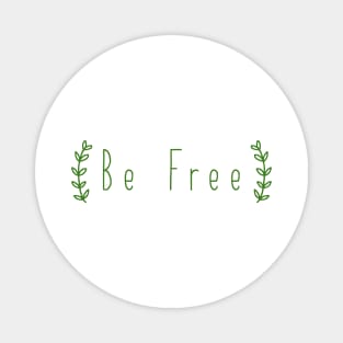 Be Free Magnet